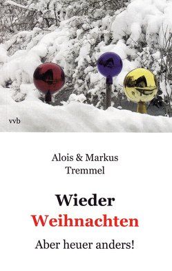 Wieder Weihnachten von Tremmel,  Alois, Tremmel,  Markus