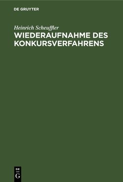 Wiederaufnahme des Konkursverfahrens von Scheuffler,  Heinrich