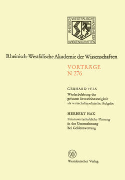 Wiederbelebung der privaten Investitionstätigkeit als wirtschaftspolitische Aufgabe. Finanzwirtschaftliche Planung in der Unternehmung bei Geldentwertung von Fels,  Gerhard