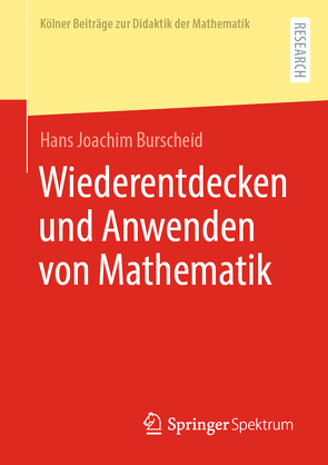 Wiederentdecken und Anwenden von Mathematik von Burscheid,  Hans Joachim