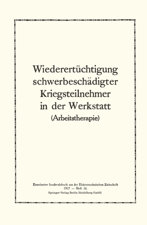 Wiederertüchtigung schwerbeschädigter Kriegsteilnehmer in der Werkstatt von Perls,  Paul H.
