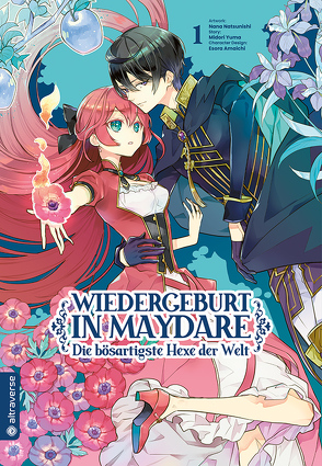 Wiedergeburt in Maydare – Die bösartigste Hexe der Welt 01 von Ilgert,  Sakura, Natsunishi,  Nana, Yuma,  Midori