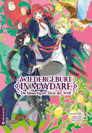 Wiedergeburt in Maydare – Die bösartigste Hexe der Welt 02 von Ilgert,  Sakura, Natsunishi,  Nana, Yuma,  Midori