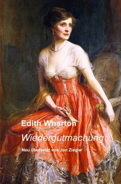 Wiedergutmachung von Wharton,  Edith, Ziegler,  Jan