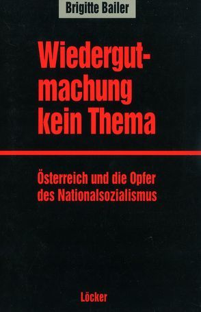 Wiedergutmachung – Kein Thema von Bailer,  Brigitte