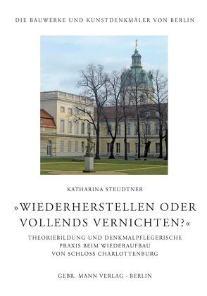 ‚Wiederherstellen oder vollends vernichten?‘ von Steudtner,  Katharina