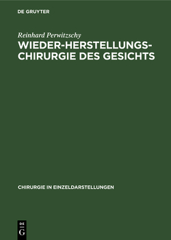 Wiederherstellungschirurgie des Gesichts von Perwitzschy,  Reinhard