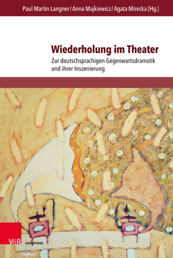 Wiederholung im Theater von Braun,  Micha, Cholewa-Purgal,  Anna, Dusza,  Sebastian, Famula,  Marta, Gospodarczyk,  Joanna, Hilmes,  Carola, Hurnik,  Elzbieta, Idzi,  Magdalena, Kowalewska,  Anna, Langner,  Paul Martin, Lind,  Julia, Majkiewicz,  Anna, Mirecka,  Agata, Stillmark,  Hans-Christian, Wąsik-Linder,  Monika