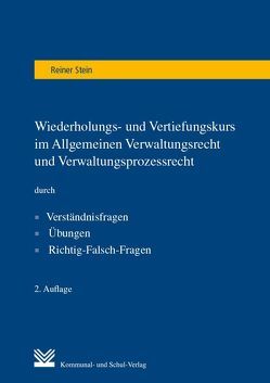 Wiederholungs- und Vertiefungskurs im Allgemeinen Verwaltungsrecht und Verwaltungsprozessrecht von Stein,  Reiner