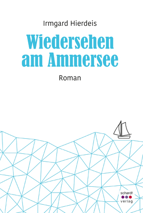 Wiedersehen am Ammersee von Hierdeis,  Irmgard