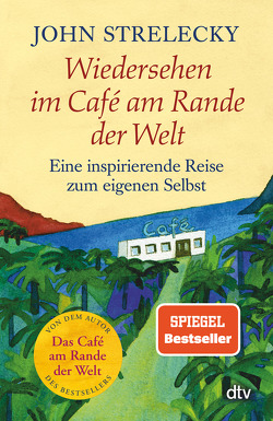 Wiedersehen im Café am Rande der Welt von Leeb,  Root, Lemke,  Bettina, Strelecky,  John