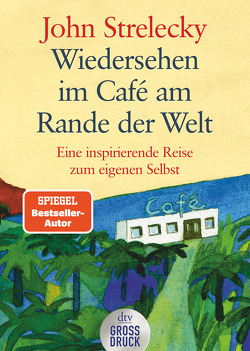 Wiedersehen im Café am Rande der Welt von Leeb,  Root, Lemke,  Bettina, Strelecky,  John