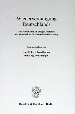 Wiedervereinigung Deutschlands. von Eckart,  Karl, Hacker,  Jens, Mampel,  Siegfried