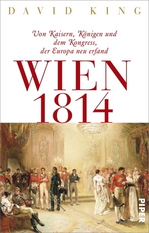 Wien 1814 von Dierlamm,  Helmut, Freundl,  Hans, Juraschitz,  Norbert, King,  David