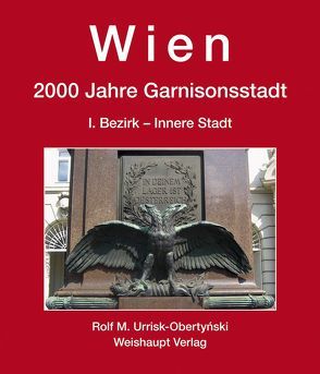 Wien. 2000 Jahre Garnisonsstadt, Band 3 von Urrisk,  Rolf M