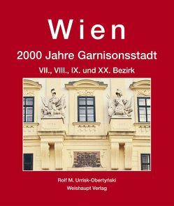 Wien. 2000 Jahre Garnisonsstadt, Bd. 4, Teil 2 von Urrisk-Obertynski,  Rolf M.