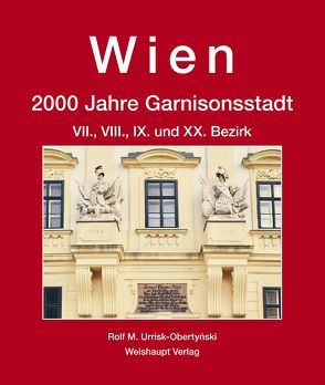 Wien. 2000 Jahre Garnisonsstadt, Bd. 4, Teil 2 von Urrisk,  Rolf M