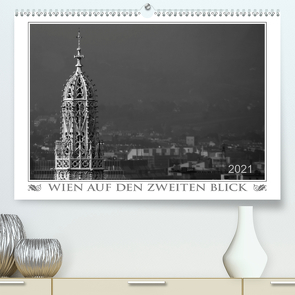 Wien auf den zweiten Blick (Premium, hochwertiger DIN A2 Wandkalender 2021, Kunstdruck in Hochglanz) von Braun,  Werner