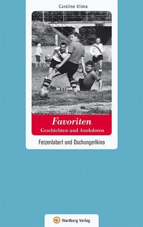 Wien-Favoriten – Geschichten und Anekdoten von Klima,  Caroline