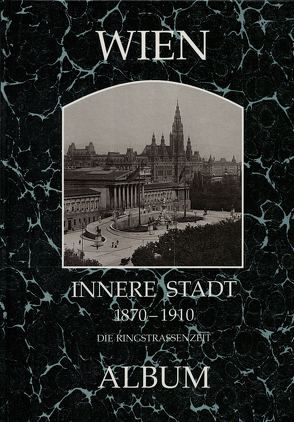 Wien, Innere Stadt 1870-1910 von Lunzer,  Christian, Seemann,  Helfried