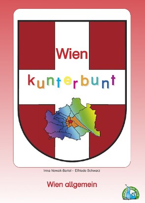 Wien kunterbunt von Nowak-Bartel,  Irma, Schwarz,  Elfriede