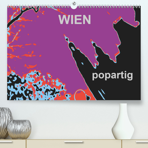 WIEN popartigAT-Version (Premium, hochwertiger DIN A2 Wandkalender 2021, Kunstdruck in Hochglanz) von Sock,  Reinhard