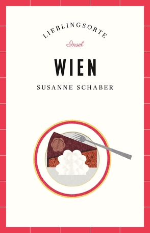 Wien Reiseführer LIEBLINGSORTE von Mühlbeger,  Karl, Schaber,  Susanne