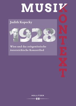 1928. Wien und das zeitgenössische österreichische Konzertlied von Kopecky,  Judith, Permoser,  Manfred