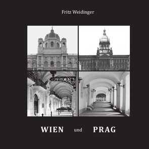 Wien und Prag von Weidinger,  Fritz