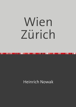 Wien Zürich von Ihrig,  Wilfried, Nowak,  Heinrich