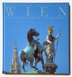 Wien. Zum Kennenlernen und Erinnern von Hausner,  Ing. Ernst