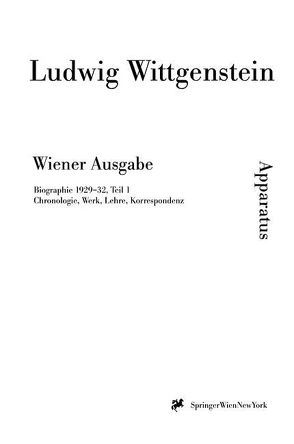 Wiener Ausgabe. 15 Bände, 6 Registerbände, 1 Einführungsband / Biographischer Apparat. Datierung 1929 – 1932 (Bände 1-10) von Nedo,  Michael, Wittgenstein,  L.