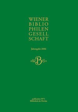 Wiener Bibliophilen Gesellschaft von Cernajsek,  Tillfried, Fischer,  Ernst, Rath,  Peter, Seidl,  Johannes, Stock,  Karl F., Tschurlovits,  Manfred, Winter,  Georg