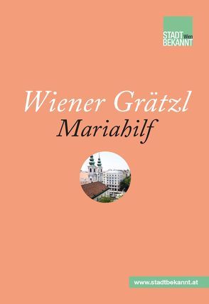 Wiener Grätzl – Mariahilf von Stadtbekannt.at