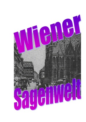 Wiener Sagenwelt von Moser,  Friedrich