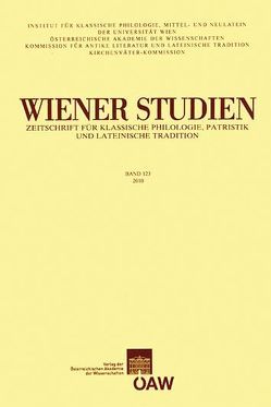 Wiener Studien. Zeitschrift für Klassische Philologie, Patristik und Lateinische Tradition / Wiener Studien Band 123/2010