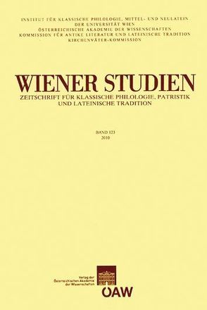 Wiener Studien. Zeitschrift für Klassische Philologie, Patristik und Lateinische Tradition / Wiener Studien Band 123/2010