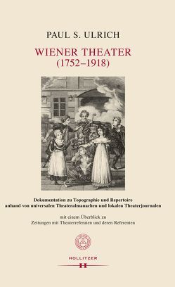 Wiener Theater (1752-1918) von Ulrich,  Paul S.