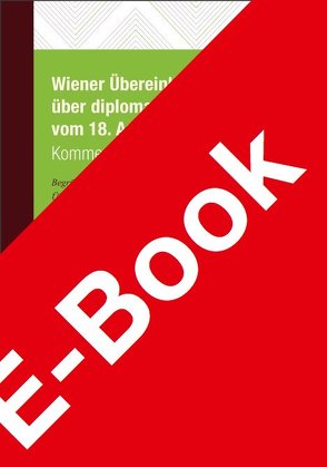 Wiener Übereinkommen über diplomatische Beziehungen vom 18. April 1961 von Oelfke,  Christian, Pröpstl,  Thomas, Raasch,  Jacqueline Verstraete, Wagner,  Nikolas