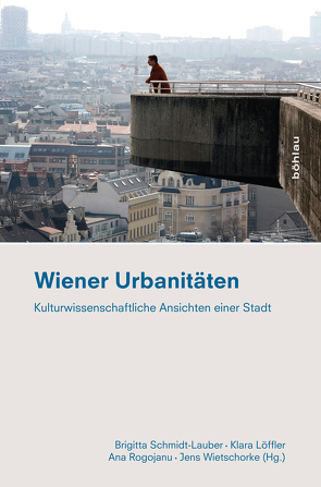 Wiener Urbanitäten von Bonz,  Joachim, Borsdorf,  Urs Malte, Hönig,  Monika, Johler,  Birgit, Krasny,  Elke, Löffler,  Klara, Mattl,  Siegfried, Nieradzik,  Lukasz, Nikitsch,  Herbert, Payer,  Peter, Puchberger,  Magdalena, Räuchle,  Charlotte, Reinke,  Svenja, Rogojanu,  Ana, Schadauer,  Daniela, Schmidt-Lauber,  Brigitta, Stoffregen,  Anna, Tantner,  Anton, Wietschorke,  Jens