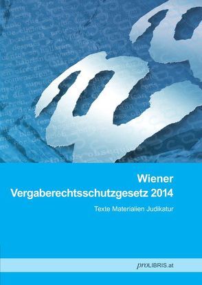 Wiener Vergaberechtsschutzgesetz 2014 von proLIBRIS VerlagsgesmbH