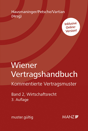 Wiener Vertragshandbuch Wirtschaftsrecht II von Hausmaninger,  Christian, Petsche,  Alexander, Vartian,  Claudine