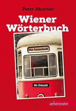 Wiener Wörterbuch von Ahorner,  Peter