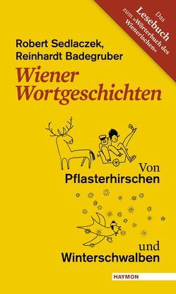 Wiener Wortgeschichten von Badegruber,  Reinhardt, Becker,  Reinhilde, Sedlaczek,  Robert