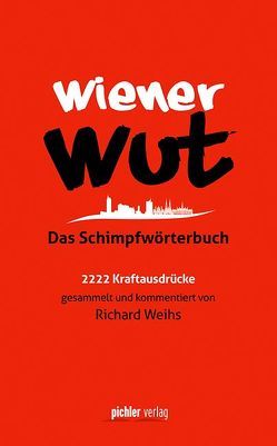 Wiener Wut von Weihs,  Richard