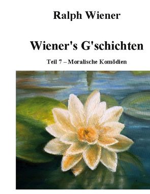 Wiener’s G’schichten VII von Wiener,  Ralph