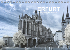 Erfurt – Infrarotfotografien von Kurt Lochte (Tischkalender 2022 DIN A5 quer) von Lochte,  Kurt