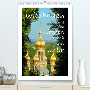 Wiesbaden – mit den Kirchen durch das Jahr (Premium, hochwertiger DIN A2 Wandkalender 2021, Kunstdruck in Hochglanz) von Abele,  Gerald