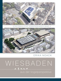 Wiesbaden aus der Vogelperspektive von Noack,  Erika