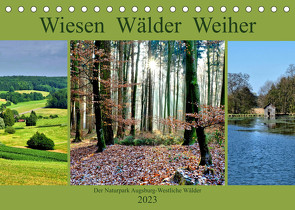 Wiesen Wälder Weiher. Der Naturpark Augsburg-Westliche Wälder (Tischkalender 2023 DIN A5 quer) von Lutzenberger,  Monika